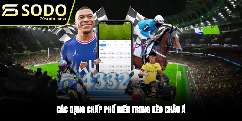 Các loại kèo châu Á phổ biến