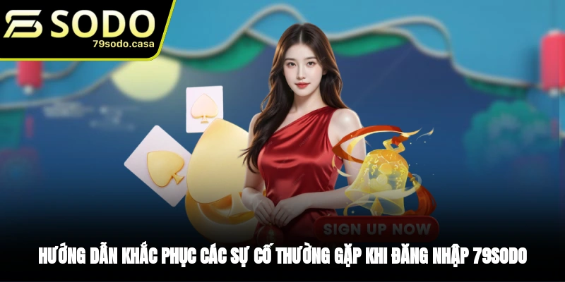 Khắc phục các lỗi không thể đăng nhập 79sodo