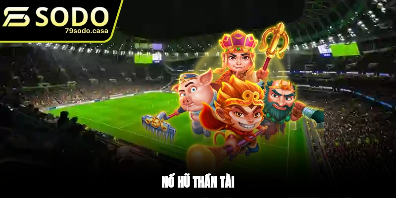 Nổ hũ Thần Tài